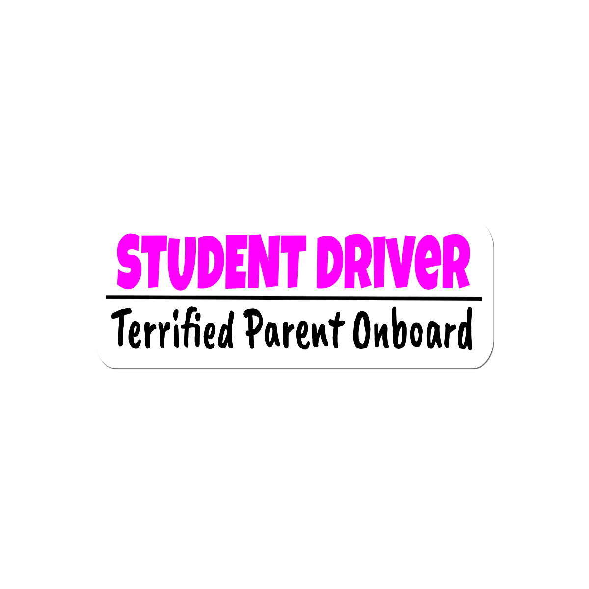 Student Driver Terrified Parent On Board sticker for car window