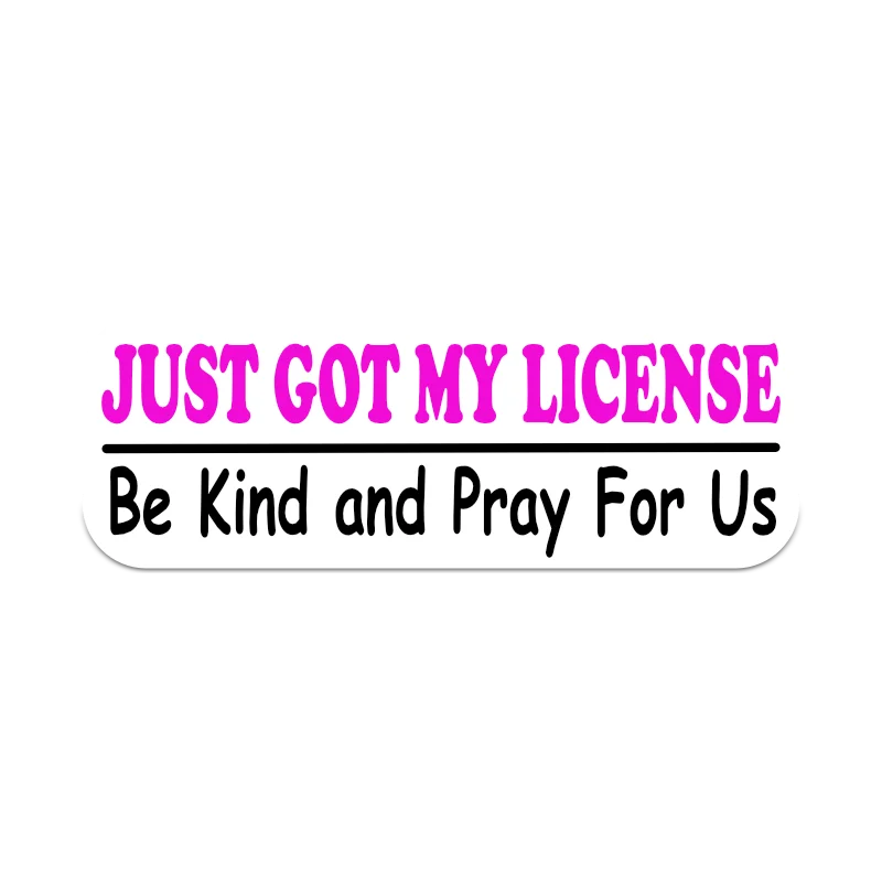 Just Got My License Be Kind and Pray For Us car