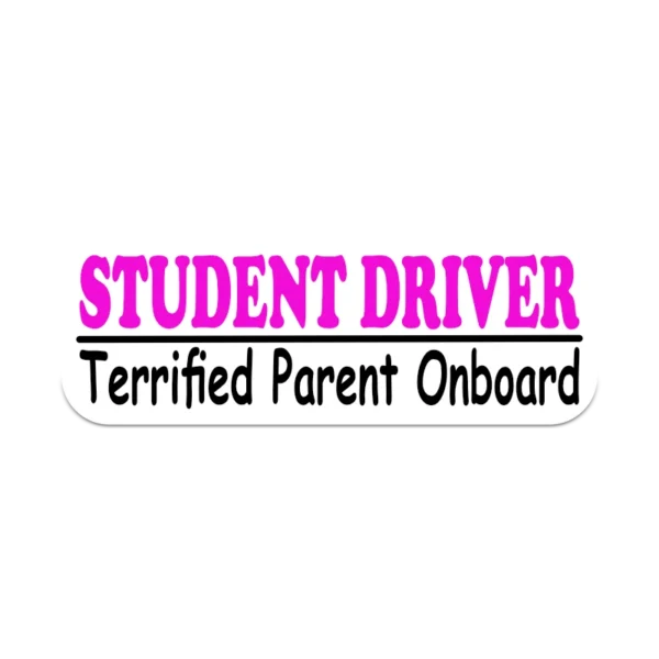 Student Driver Terrified Parent On Board sticker for car window